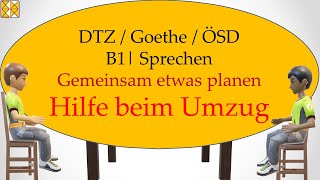 B1  Goethe  ÖSD  DTZ  Sprechen 3  Etwas planen  Hilfe beim Umzug  With subtitles [upl. by Jacobson]