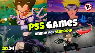 Top 10 Anime Console Games on Android  Best PS5 Anime Games  Play Ps5 Games on Android In 2024 [upl. by Suhpesoj639]