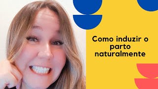 2 DICAS PARA INDUZIR O PARTO NATURALMENTE [upl. by Dorita]