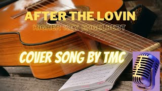 After The LovinEngelbert Humperdinck karaoke Higher key Cover song by TMC [upl. by Natsyrk446]