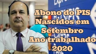 Abono do PIS Nascidos em Setembro Ano Trabalhado 2020 [upl. by Livingstone]