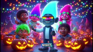 Trolls Halloween Glow Party  Super Kids Fun Song  Nursery Rhymes with Lyrics [upl. by Ebberta]