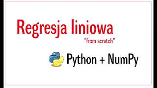 Regresja liniowa tylko numpy  ML od podstaw 1 [upl. by Akirre565]