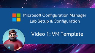 MCM SCCM Lab Setup  Video 1 VM Template [upl. by Sigrid376]