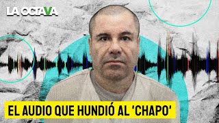 El AUDIO que CONDENÓ al CHAPO GUZMÁN a CADENA PERPETUA [upl. by Armand94]