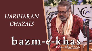 Best of HARIHARAN GHAZALS  Bazm e khas [upl. by Brade459]