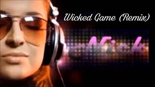 Wicked Game  Remix [upl. by Janaye]