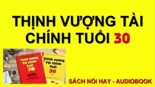 Sách Nói Hay  Thịnh Vượng Tài Chính Tuổi 30 [upl. by Eniarol]