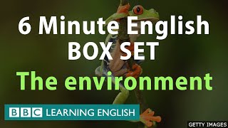 BOX SET 6 Minute English  Environmental English megaclass One hour of new vocabulary [upl. by Htebazileharas276]