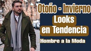 COMO VESTIR CASUAL Y CON ESTILO EN OTOÑO INVIERNO  Hombre a la moda [upl. by Eppilihp]