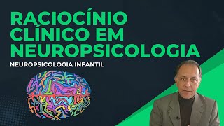 O que significa raciocínio clínico em neuropsicologia [upl. by Velvet]