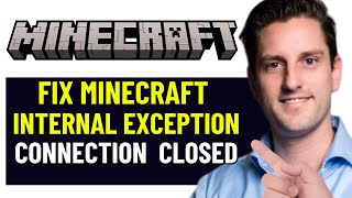 HOW TO FIX MINECRAFT INTERNAL EXCEPTION JAVAIOIOEXCEPTION AN EXISTING CONNECTION WAS FORCIBLY [upl. by Jake199]