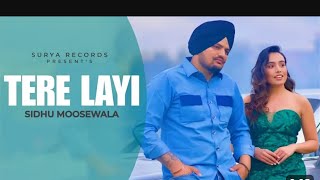 Tere Layi  Sidhu Moose Wala New Song  New punjabi song 2024 [upl. by Akemyt]