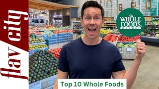 Top 10 Things To Buy At Whole Foods 2024 [upl. by Alaik456]