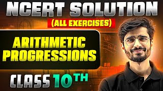 Arithmetic Progressions  Complete NCERT WITH BACK EXERCISE in 1 Video  Class 10th Board [upl. by Boyer]