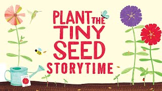 Plant a Tiny Seed  Read Aloud Storytime [upl. by Tamara]