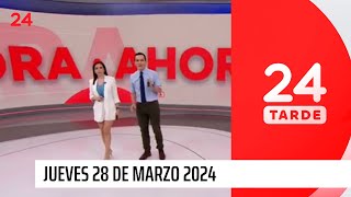 24 Tarde  jueves 28 de marzo 2024  24 Horas TVN Chile [upl. by Blum]