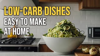 Easy Low Carb Dishes to Make at Home [upl. by Enihpad]