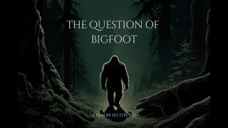 BIGFOOT KICKSTARTER JUST LAUNCHED  A FILM BY SURVIVORMAN LES STROUD [upl. by Tiphany571]