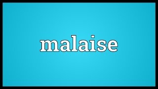 Malaise Meaning [upl. by Phox672]