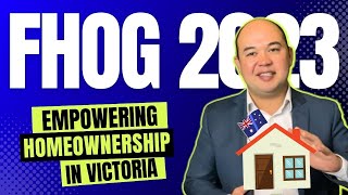 FHOG VIC 2023 Empowering Australian Homeownership FIRST HOME OWNER GRANT Journey [upl. by Rubetta386]