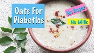 Oats Recipe For Diabetics Diabetes  Indian Oats Porridge Recipe  Diabetic Recipes  Nisa Homey [upl. by Navad]