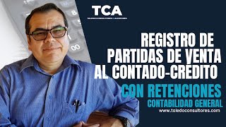 Registro de partidas de venta al contado crédito y con retenciones Contabilidad General [upl. by Mehitable51]