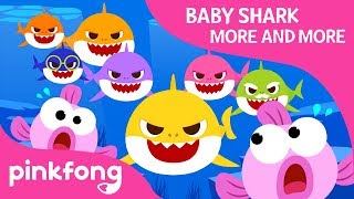 Baby Shark More and More  Baby Shark  Shark Family  Pinkfong Songs for Children [upl. by Lenej718]