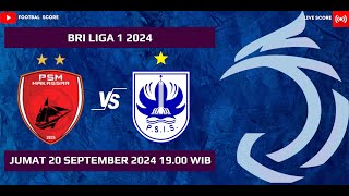 LIVE SCORE BRI LIGA 1 2024  PSM MAKASSAR VS PSIS SEMARANG [upl. by Patty]