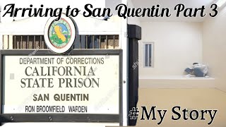 Arriving to San Quentin my first big mission and run in with inner program P3 story [upl. by Bang]