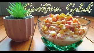 SWEET CORN SALAD  CREAMY SALAD  Pinoy Juicy Bites [upl. by Ozan143]