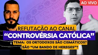 REFUTAÇÃO AO CANAL quotCONTROVÉRSIA CATÓLICAquot DIOGO RAFAEL MOREIRA SOBRE OS ORTODOXOS [upl. by Inafetse]