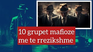 10 grupet mafioze me te rrezikshme ne Planet [upl. by Alaecim]