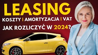 Leasing Samochodu na Firmę w 2024 Koszty VAT  jak to rozliczyć KPiR [upl. by Iren]