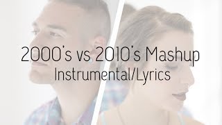 quot2000s vs 2010squot Decades Mashup Instrumental  Lyrics [upl. by Aiciram]