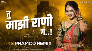 Tu Mazi Rani Ga Gau Jodin Remix  Its Pramod Remix  Instagram Trending Song  Marathi Dj Song [upl. by Asserrac]