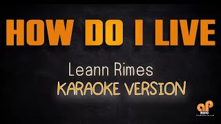 HOW DO I LIVE  Leann Rimes KARAOKE HQ VERION [upl. by Elmer]