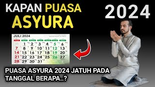 PUASA ASYURA 2024 JATUH PADA TANGGAL BERAPA KAPAN PUASA ASYURA 20241446 H [upl. by Aiker]