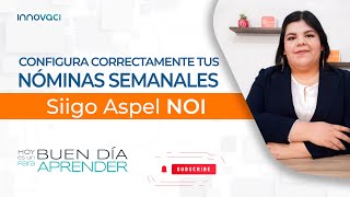 Configura correctamente tus Nóminas Semanales en Aspel NOI 100 [upl. by Arakaj]