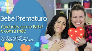 BEBÊS PREMATUROS  Cuidados com o bebê e a Mãe pediatriadescomplicadacomd9367 [upl. by Enigroeg]