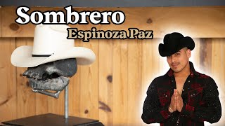 ¿Qué Sombrero Usa Espinoza Paz  Sombreros La Nutria [upl. by Muriah63]