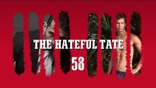 THE HATEFUL TATE 58 [upl. by Tammi548]