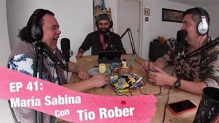 EP 41 María Sabina con Tío Rober [upl. by Ailimaj]