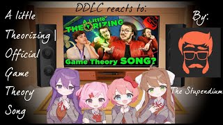 DDLC reacts to quotA little Theorizingquot by The Stupendium  GC Reaction Video [upl. by Evadne]