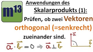 Mit Skalarprodukt prüfen ob zwei Vektoren orthogonal senkrecht zueinander [upl. by Northington]