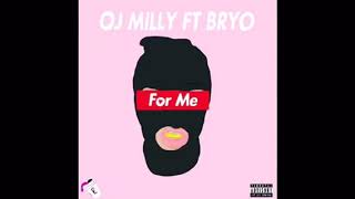 Oj Milly ft BRYO  quotFor Mequot  Prod CashMoneyAP [upl. by Sawyor989]