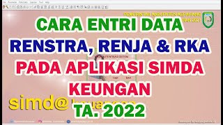 Cara Entri Data Rensta Renja dan RKA pada aplikasi SIMDA Keuangan TA 2022 II PESONA UNIVERSAL [upl. by Piane]