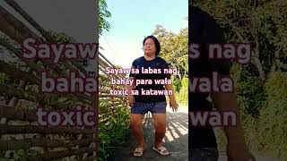 Sayaw sa labas nag bahay mawala toxic katawan despacito song [upl. by Xavier]