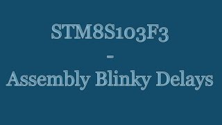 STM8S103F3 8bit Microcontroller Tutorial  Assembly Language  LED Blinky Delayed  STVD [upl. by Ofloda]