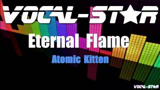 Atomic Kitten  Eternal Flame  With Lyrics HD VocalStar Karaoke 4K [upl. by Siugram568]